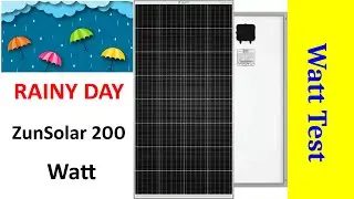 zunsolar 200 watt pannel production in rainy weather.
