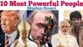 Top 10 Most Powerful People 2018 | Tamil | Madan Gowri