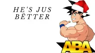 [ABA] Goku is Jus Better