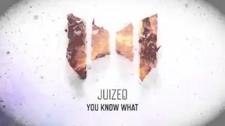 Juized - You Know What (Official Preview)