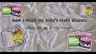 How to: Properly Wash Cloth Diapers