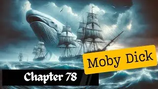 Moby Dick Chapter 78 Audiobook | 'Cistern and Buckets' - Reflective EchoTales Narration