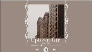 Uptown Girl - Sped Up ✨