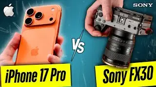 iPhone 17 Pro против Sony FX30 (сравнение камер)