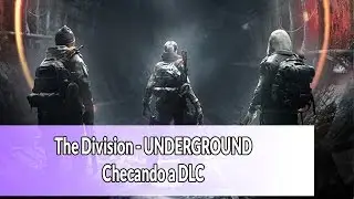 The Division - UNDERGROUND - Checando a DLC (Modo DESAFIO)