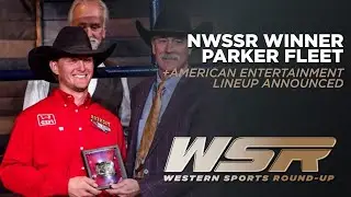 NWSSR Champion Parker Fleet Wins Big, 2026 American Rodeo Entertainment Lineup Revealed | WSR Jan 26