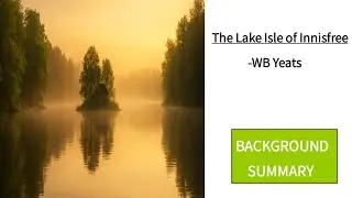 The Lake Isle of Innisfree by William Butler Yeats: Summary EXPLAINED in English