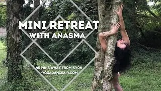Mini retreat at Anasma Yoga Dance Air -45 minutes away from Lyon France - Se mettre au vert retraite