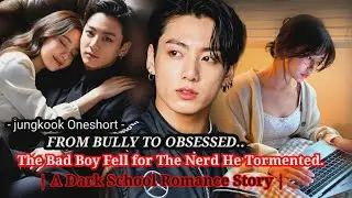 JUNKOOK OneShot | OWNED BY THE BULLY | A Dark Jungkook FF 🔞 | 