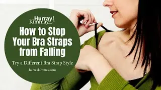 How to Stop Your Bra Straps from Falling - time for a new style?