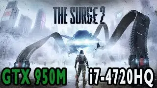 The Surge 2 GTX 950M Laptop (i7-4720HQ) Optimal Setting