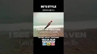 Geo Da Silva & Canello - I See The Heaven (80's The Besties) УЖЕ В ПРОДАЖЕ