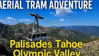 Aerial Tram Adventure at Palisades Tahoe | Breathtaking Views of Olympic Valley!