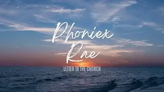 Letter to the Church(Lyrics)-Phoenix Rea