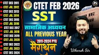 CTET FEB 2026 | CTET Sst Previous Year Question Paper Marathon Class 🔥 Sst By Utkarsh Pandey Sir