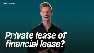 Wat is het verschil tussen private lease en financial lease?
