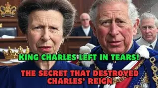 Princess Anne DROPS BOMBSHELL in Court &ndash; King Charles Left in TEARS as Royal Secret Exposed!