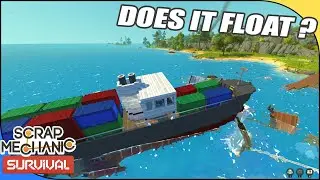 WHICH SHIP FLOATS , Workshop Ships in Survival mode ,Scrap Mechanic #219