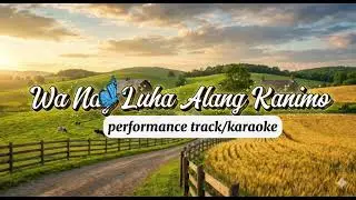 Wa Nay Luha Alang Kanimo performance track/karaoke