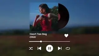 heart tea bag - chuu (slowed + reverb)
