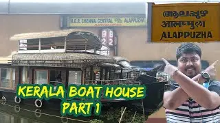 Alleppey Trip | ALAPPUZHA Boat House Experience | Chennai to Alleppey Train Travel @mrbestJp