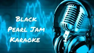 Karaoke - Black - Pearl Jam