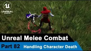 Unreal Melee Combat  - Handling Character Death - UE4 Open World Tutorials #82