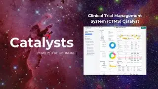 Clinical Trial Management System (CTMS) Catalyst by Optimum | Pre-Built, Industry-Centric Solutions
