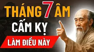 7 Việc Tuyệt Đối Cấm Làm Trong Tháng 7 Âm – Lời Răn Cổ Nhân Giữ Phúc Tránh Họa