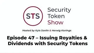Security Token Show: #47 - Issuing Royalties and Dividends with Security Tokens