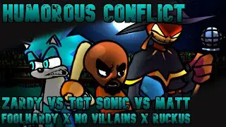 Humorous Conflict [ Foolhardy x No Villains x Ruckus | Zardy vs TGT Sonic vs Matt ] FNF Mashup