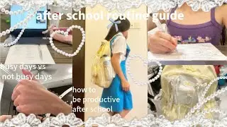 AFTER SCHOOL ROUTINE GUIDE 🩰: how to be productive after school, healthy life