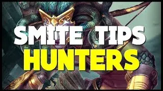 Smite Quick Tips - Hunters