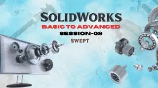 Solidworks Session 09 || Swept || Swept cut || Basic to Advance || DesignTechTelugu