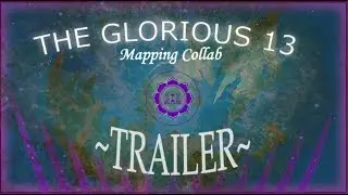 The Glorious 13 - a Mapping Collaboration | Trailer