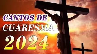 Cantos de Cuaresma y Semana santa Catolicos