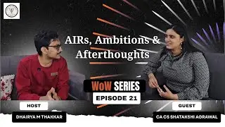 4 Months, 3 Degrees, 2 Ranks, 1 Legend || CA CS Shatakshi Agrawal || WoW (Words of Wisdom) Ep. No 21
