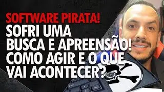 Notifica&ccedil;&atilde;o ou Busca e Apreens&atilde;o de Software Pirata na empresa. O que fazer e como agir?