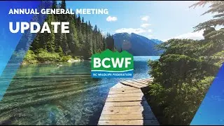 Register Now for the  BCWF 2022 AGM & Convention