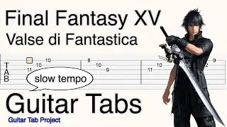 Final Fantasy XV Valse di Fantastica slow tempo solo Guitar Tab FF15