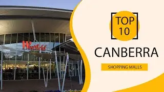 Top 10 Shopping Malls to Visit in Canberra | Australia - English