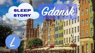 Sleep Story for Relaxation | Historic Gdansk | Lyla's Lullabies