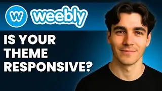 How To Tell If A Weebly Theme Is Responsive (Tutorial 2025)