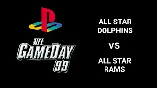 NFL GameDay 99 (Playstation) - All Star Dolphins VS. All Star Rams [HD] | RetroGameUp