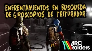 ARC RAIDERS - ENFRETAMIENTOS BUSCANDO GIROSCOPIOS DE TRITURADOR | KIKITO | DUO | STELLA  MONTIS