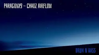 ParagonX9 - Chaoz Airflow [Drum N Bass]