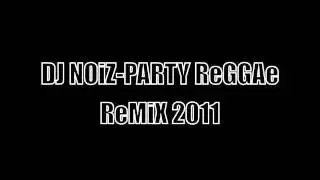 DJ NOiZ - PARTY REGGAE REMIX