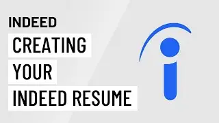 Indeed: Creating Your Indeed Resume