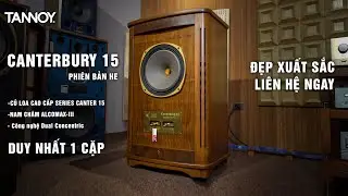 SIÊU HIẾM KHÓ KIẾM | Loa Tannoy Canterbury 15 HE | Loa Tannoy Canterbury HE tuyển chọn đẹp xuất sắc
