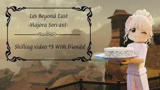 Maha Feast shifting video || Shift #3 Majora Servant (Les Beyond East)